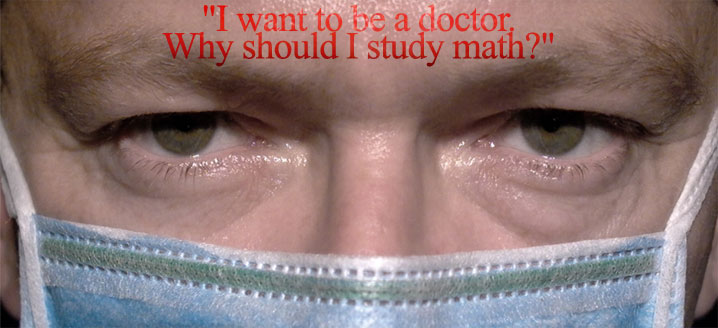 "I want to be a pharmacist. Why should I study math?"